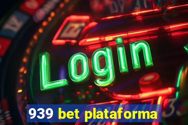 939 bet plataforma